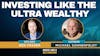 131. Investing Like the Ultra Wealthy Ft. Tiger 21 Founder Michael Sonnenfeldt