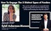 107: How To Engage The 3 Distinct Types of Funders (Sybil Ackerman-Munson)