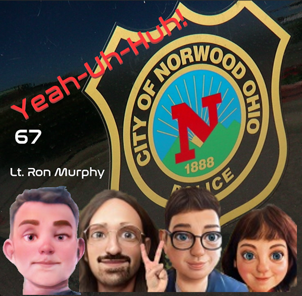 YUH Episode 67 - LT. Ron Murphy of the NPD