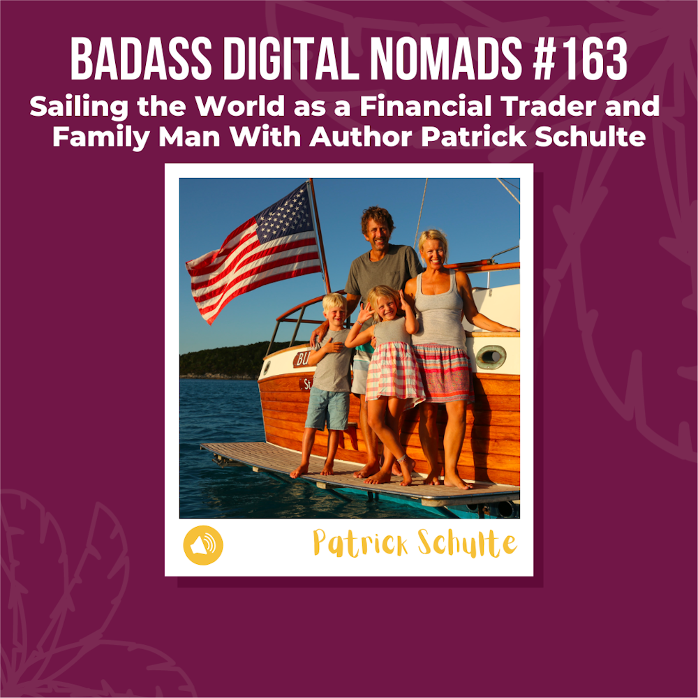 Sailing the World as a Financial Trader and Family Man With Author Patrick Schulte