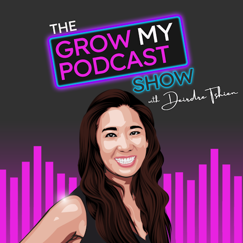 Grow My Podcast Show