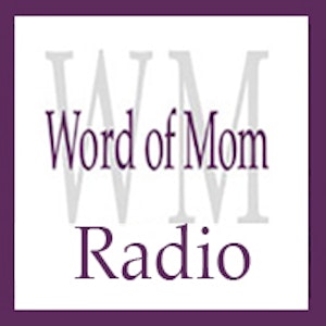 Word of Mom Radio