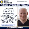 Master Business Strategist Alex Brueckmann Reveals How To Create A Winning Strategy To Help You Capture The Best Deal (#92)