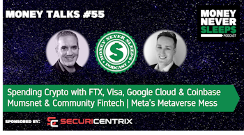 194: MoneyTalks #55: FTX and Visa | Google Cloud Goes Crypto | Mumsnet and Community Fintech | Public Fintech Utilities | Meta’s Metaverse Mess