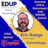 645: LIVE From Element451's 2023 ENGAGE Summit⁠ - with Eric Range, VP of Product at Element451