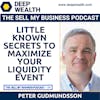 Peter Gudmundsson On Little Known Secrets To Maximize Your Liquidity Event (#24)