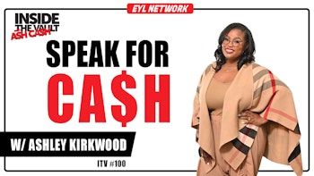 ITV 100: How to Make 6-7 Figures as a Speaker w/ Ashley Kirkwood