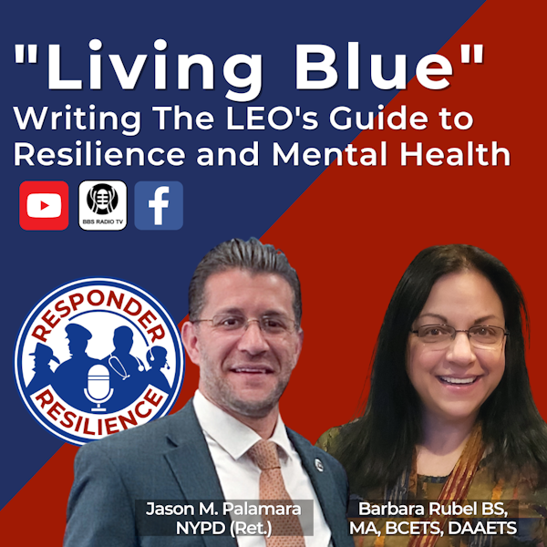 “Living Blue”-Writing The LEO’s Guide to Resilience and Mental Health | S2 E23