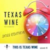Texas Wine in 10 Minutes (2022 edition)