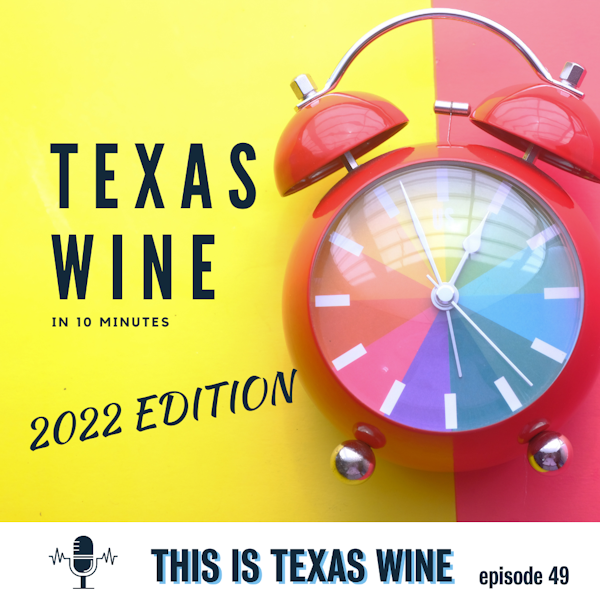 Texas Wine in 10 Minutes (2022 edition)