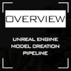 Unreal Engine 3D Model Creation Pipeline