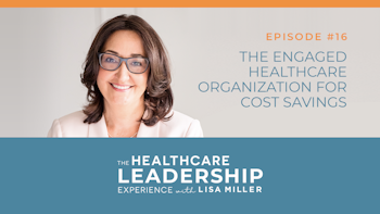 The Engaged Healthcare Organization for Cost Savings | E.16