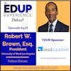 476: Tuition Driven - with Robert W. Brown, Esq., President of the University of West Los Angeles