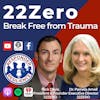 22ZERO: Break Free from Trauma | S3 E40