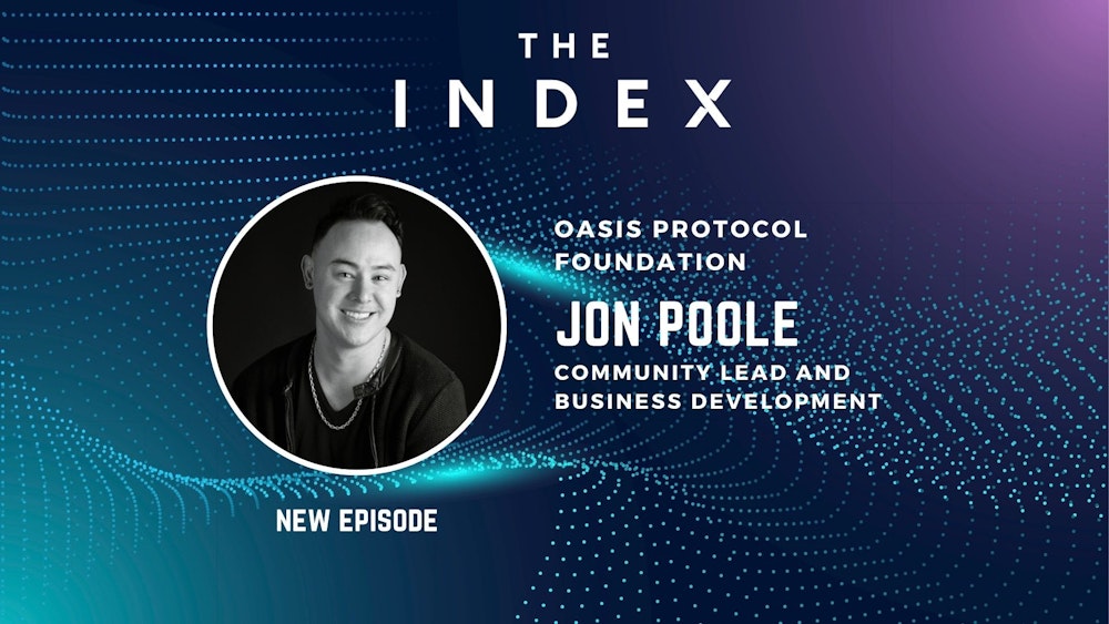 Web3 Revolution and the Future of Data Ownership with Jon Poole, Oasis Protocol Foundation