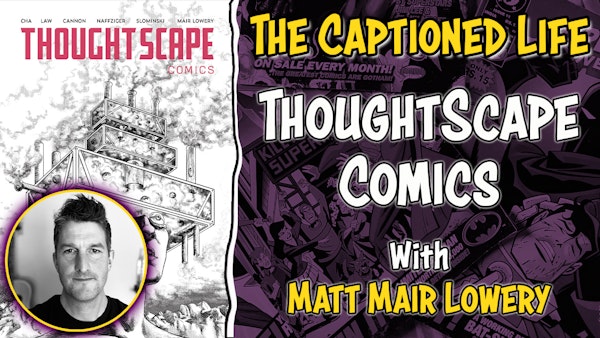 #83 ThoughtScape Comics With Matt Mair Lowery