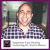Empower Your Reality Featuring Victor Manzo
