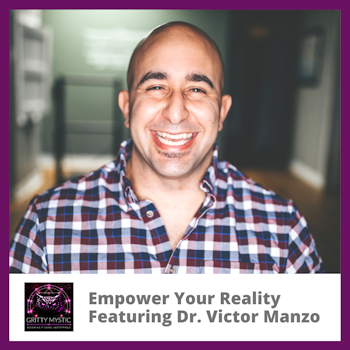 Empower Your Reality Featuring Victor Manzo
