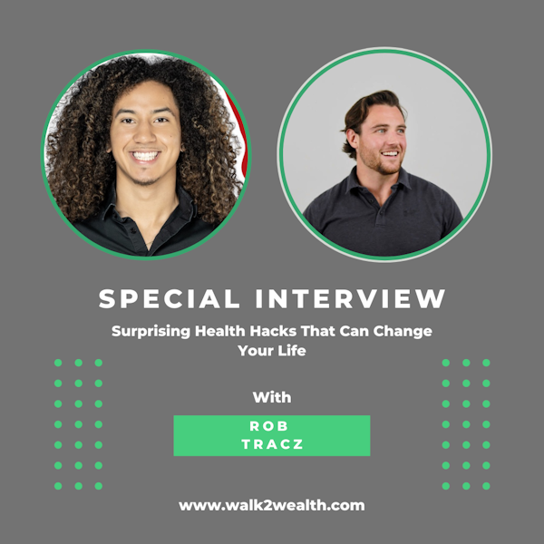 Surprising Health Hacks That Can Change Your Life w/ Rob Tracz