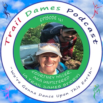 Episode #141- Courtney Miller, aka Unfiltered (a Trail Dames story)