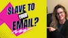 SLAVE TO YOUR EMAIL?