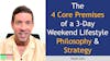 171. The 4 Core Premises of a 3-Day Weekend Lifestyle Philosophy and Strategy