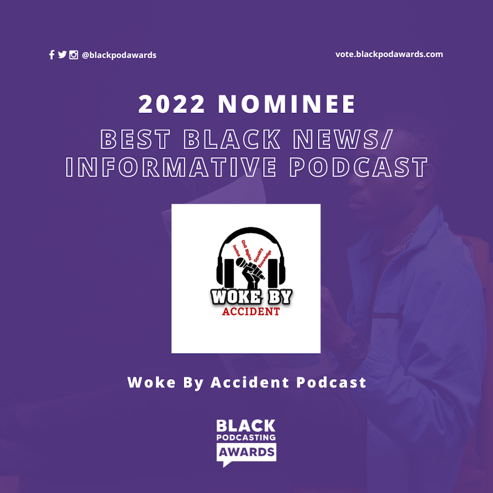 2022 Black Podcasting Awards Nominee, Best Black News/Informative Category