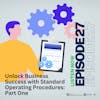 Unlocking Business Success with Standard Operating Procedures: Part One