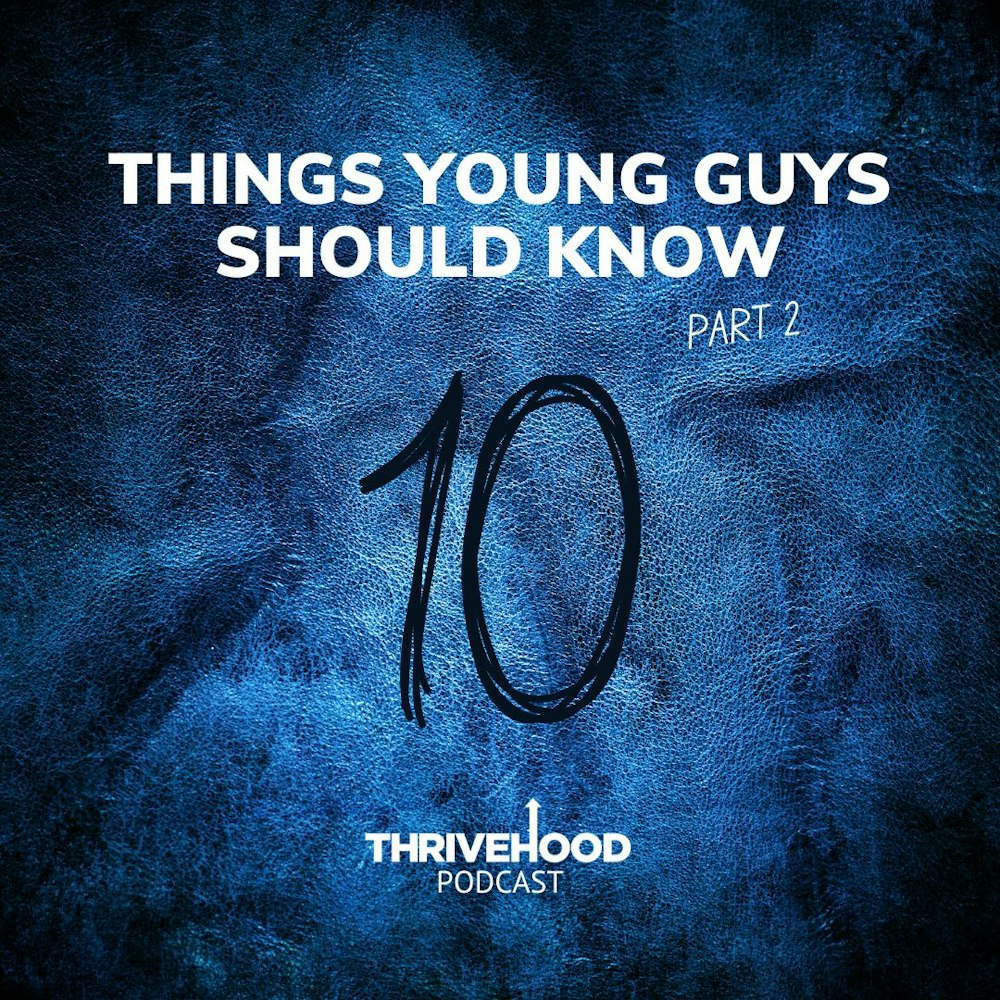 Ten Things Young Guys Should Know Vol. 2
