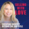 Creating Identity Beyond the Job Title with Summer McStravick