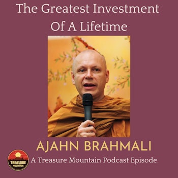 The Greatest Investment Of A Lifetime - Ajahn Brahmali