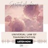 Universal Law of Transmutation {18 OF 52 SERIES}