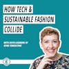#190 - How Technology and the Future of (Sustainable) Fashion Collide With Faith Legendre, Afire Consulting