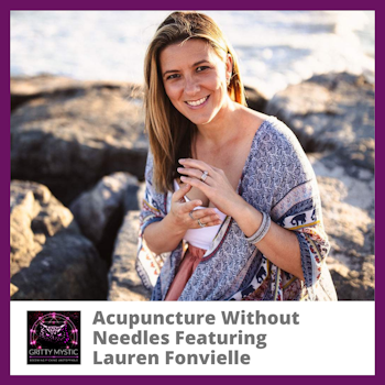 Acupuncture Without Needles Featuring Lauren Fonvielle