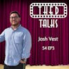 4.03 A Conversation with Josh Vest