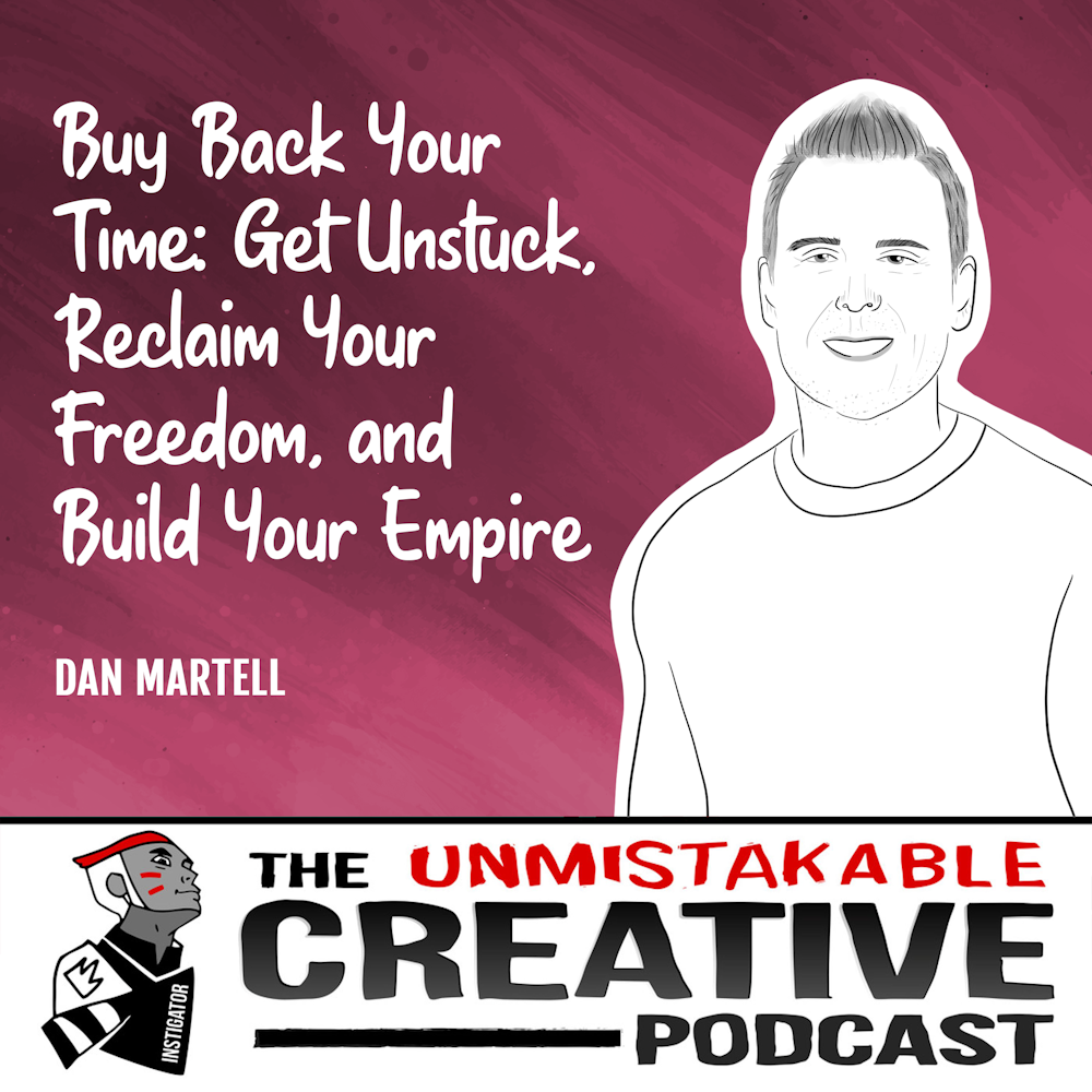 Dan Martell | Buy Back Your Time: Get Unstuck, Reclaim Your Freedom, and Build Your Empire