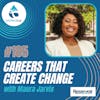 #185: Careers That Create Change