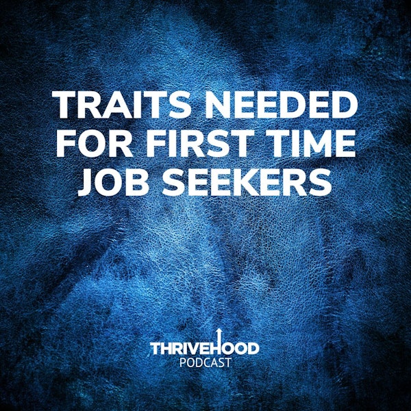 Traits Needed For First Time Job Seekers
