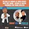 The Role of Parents in Youth Sports with Troy Horne: Author of Mental Toughness For Young Athletes