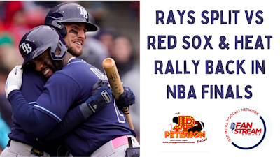 Episode image for JP Peterson Show 6/5: #Rays Split vs #RedSox & #Heat Rally Back In #NBAFinals
