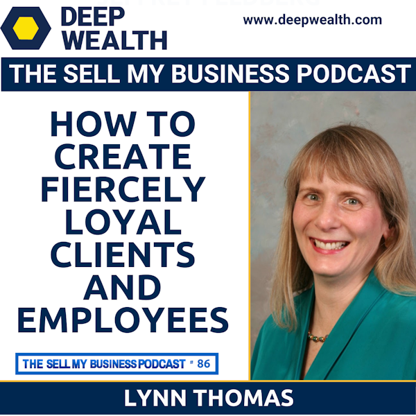Superstar Lynn Thomas On How To Create Fiercely Loyal Clients And Employees (#86)