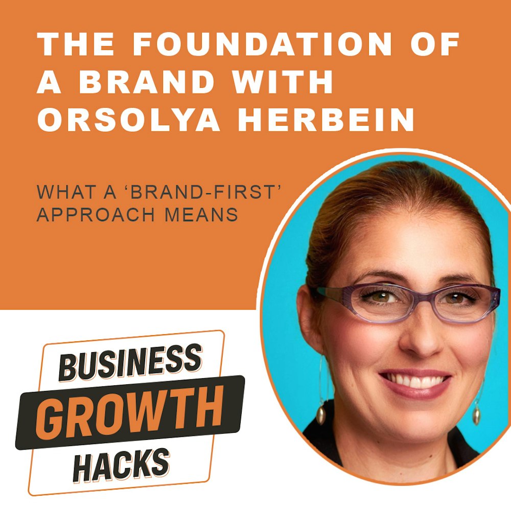 The Foundation of a Brand with Orsolya Herbein