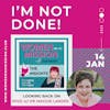 Episode 24: Looking back on I’m Not Done! with Dr Maggie Landes MD (Insights)