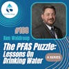 #168: The PFAS Puzzle: Lessons On Drinking Water