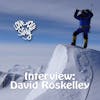 Episode 153 Climb Every Mountain: the quest to do hard things – Interview David Roskelly