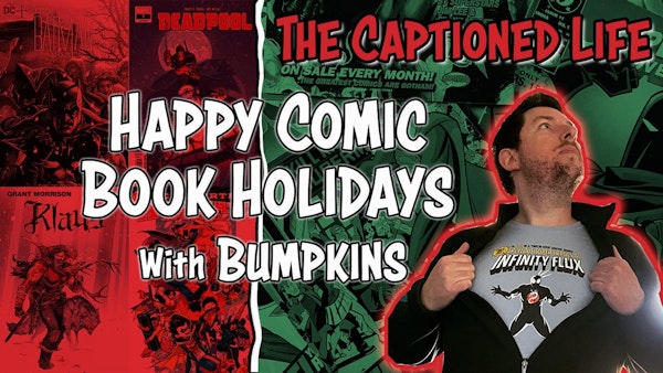 #76 Happy Comic Book Holidays! With Bumpkins