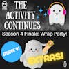 Episode 91: Season 4 Wrap Party! Extras