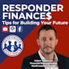 Responder Finance$: Tips for Building Your Future | S2 E39