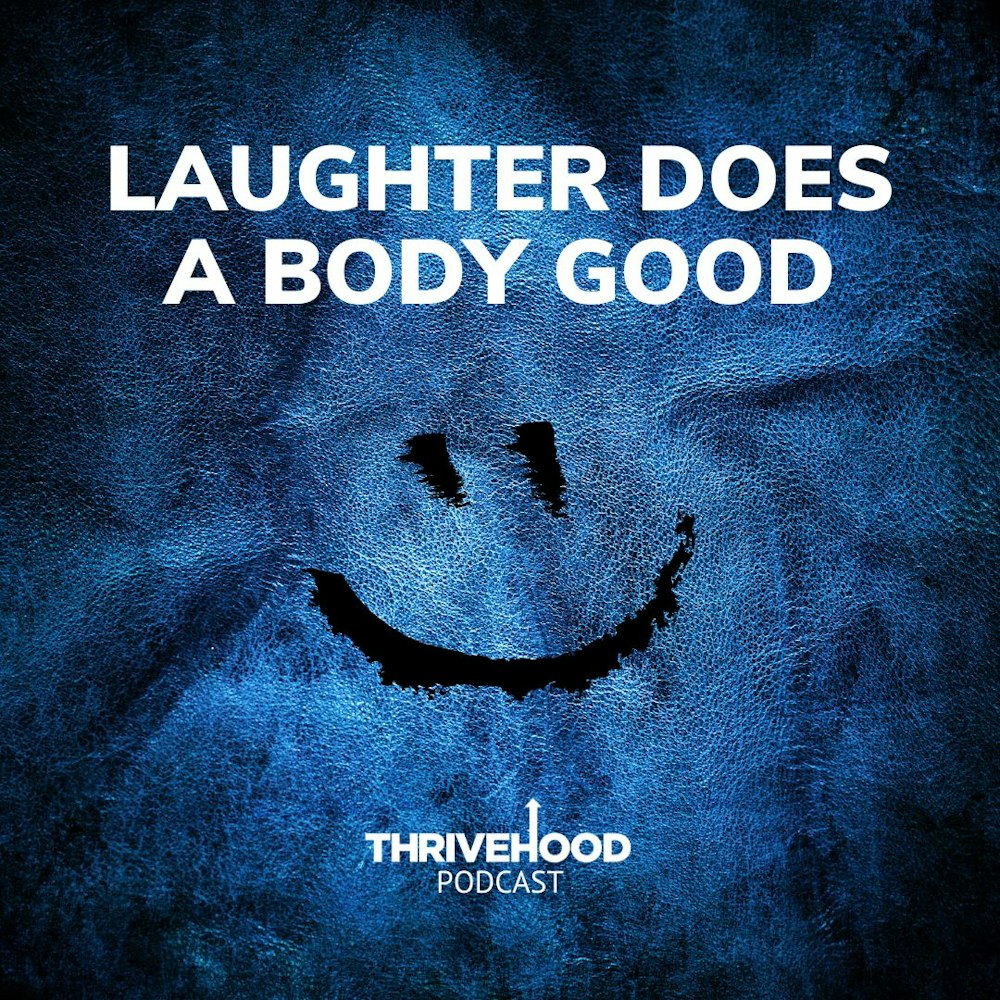Laughter Does A Body Good!