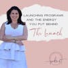 Launching Programs and the Energy You Put Behind The Launch